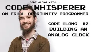 Building an Analog Clock - Code Along with the Code Whisperer #2