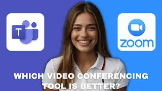 Zoom vs Microsoft Teams: Which Video Conferencing Tool is Better?