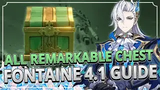 All Remarkable Chests FONTAINE 4.1 GUIDE +TIMESTAMPS | Genshin Impact 4.1