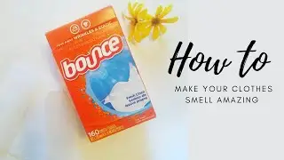 How to Make Your Clothes Smell Amazing