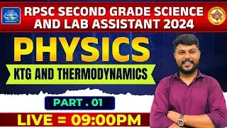 RPSC 2nd Grade Science & Lab Assistant 2024: Physics - KTG and Thermodynamics | Part 01| 