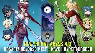 C6 Rosaria Reverse Melt and C1 Kaveh Hyperburgeon - NEW Genshin Impact Abyss 4.3 - Floor 12 9 Stars