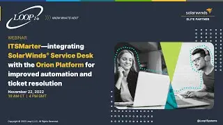 ITSMarter—integrating SolarWinds Service Desk with the Orion Platform...