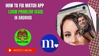 How to Fix Match App Login Problem Issue in Android After New Updates