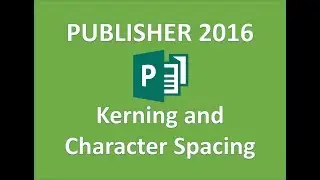 Publisher 2016 - Kerning and Spacing - How to Kern and Increase and Decrease Character Space in MS