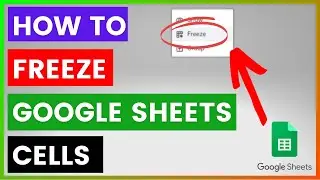 How To Freeze Cells In A Google Sheets Spreadsheet? [in 2024]