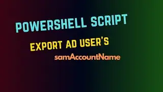 Export All AD users with samAccountName in CSV