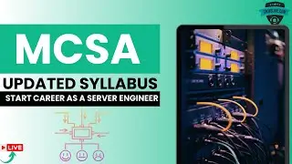 MCSA System Admin Updated Syllabus: Live Program | Learn With IT Experts🔥