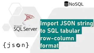 Import JSON string to SQL tabular row-column format