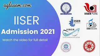 IISER Admission 2021 | Indian Institutes of Science Education and Research