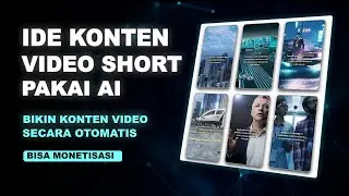 Ini Dia Cara Bikin Konten Video Otomatis - Ide Konten Short Pakai Ai