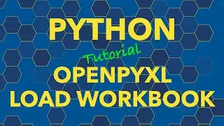 Python openpyxl Load Spreadsheet / Load Excel Workbook