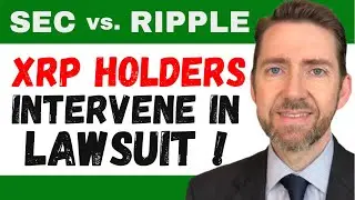 Attorney Hogan Discusses the XRP Holder's Motion to Intervene in the SEC v. Ripple Lawsuit! Get in!