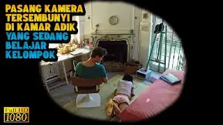 PASANG CCTV DI KAMAR ADIK TIRI YANG SEDANG BELAJAR KELOMPOK | Alur Cerita Film