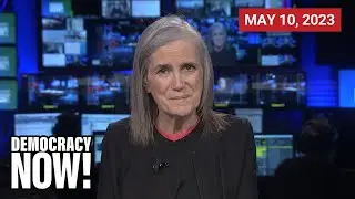 Top U.S. & World Headlines — May 10, 2023