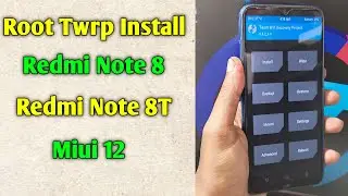 How To Root Twrp Install Redmi Note 8/8T Miui 12 | Root Twrp Install Redmi Note 8T/8 | Latest Update