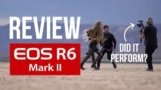 REVIEW // Canon EOS R6 Mark II
