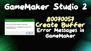 0x80070057: D3D Create Buffer Failure - Error Messages in GameMaker