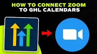 How to Connect Zoom to GoHighLevel Calendars (Tutorial)