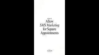 How to allow SMS marketing for #Square Appointments