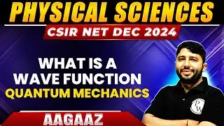 What is a Wave Function | Quantum Mechanics | CSIR NET Physical Sciences | CSIR NET Dec 2024 | PW