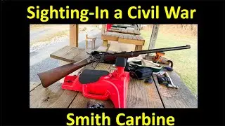 Sighting In a Civil War Smith Carbine