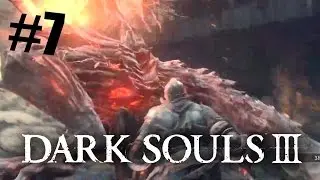 ОГНЕННЫЙ ДЕМОН! Dark Souls III прохождение на русском #07 (60 FPS)