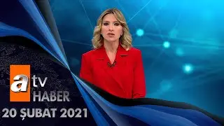 Atv Ana Haber | 20 Şubat 2021