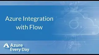 Azure Integration with Flow