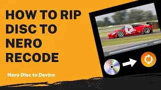 How to Rip Disc to Nero Recode | Nero Disc to Device Tutorial