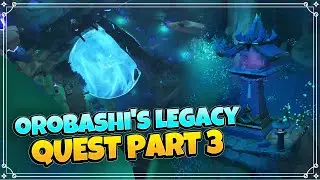 Orobashi's Legacy III Quest Part 3 - Genshin Impact