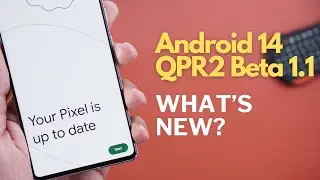 Android 14 QPR2 Beta 1.1 - My Experience
