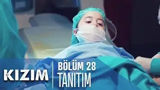 Kızım 28. Bölüm Tanıtımı