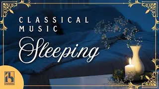 Classical Music for Sleeping