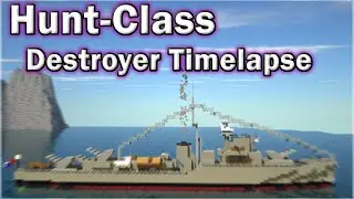 Minecraft: Ship Building Timelapse - Hunt-Class Destroyer