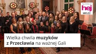 hej.mielec.pl TV: Wielka chwila muzyków z Przecławia na ważnej Gali