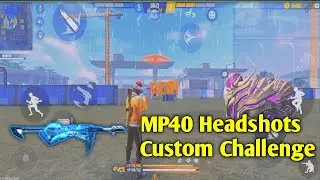 Mp40 Best Headshot in Custom Challenge FF |Best Headshot FREE FIRE|