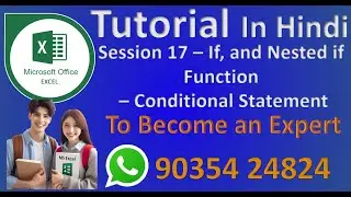 Session 17 - MS Excel Tutorial - IF and Nested IF function - Conditional Statement