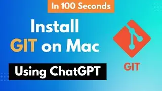 How to install Git on MacOS Using ChatGPT | In 100 Seconds | #git  #chatgpt  #installation