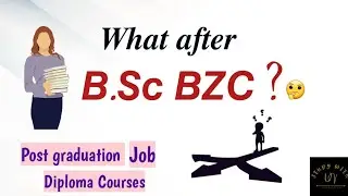 What after B.Sc BZC ?|| Post graduation, Diploma Courses, Job|| What to do after B.Sc BZC ?.