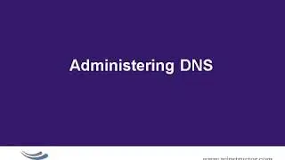 Administering DNS