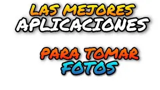 👉 Cuales son las MEJORES APLICACIONES para TOMAR FOTOS 🔥 2022