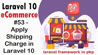 #53 Apply Shipping Charge in Laravel 10 | Laravel 10 E-Commerce