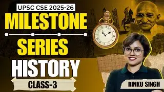 History Class - 3 | Milestone Series for UPSC 2025-26 | Rinku Singh
