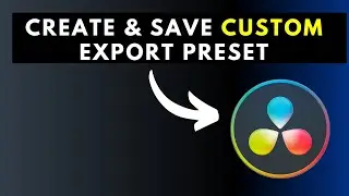 How to Create and Save Custom Render Settings in DaVinci Resolve - DaVinci Resolve Tutorial