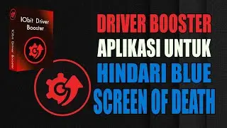Driver Booster Aplikasi Untuk Hindari Blue Screen of Death Akibat Driver Yang Usang