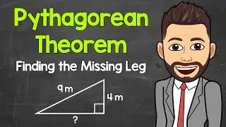 Pythagorean Theorem: Finding the Length of a Missing Leg | Math with Mr. J