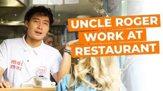 Uncle Roger Work at Restaurant for a Day