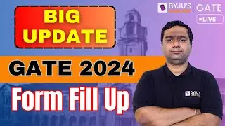 How to Apply for GATE 2024 Exam | GATE 2024 Form Fill Up | Know Complete Process | BYJUS GATE