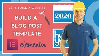 How to build a blog post template using Elementor Page Builder 2020